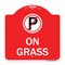 Signmission On Grass With No Parking Symbol, Red & White Aluminum Architectural Sign, 18" x 18", RW-1818-23527 A-DES-RW-1818-23527 - alternate 1